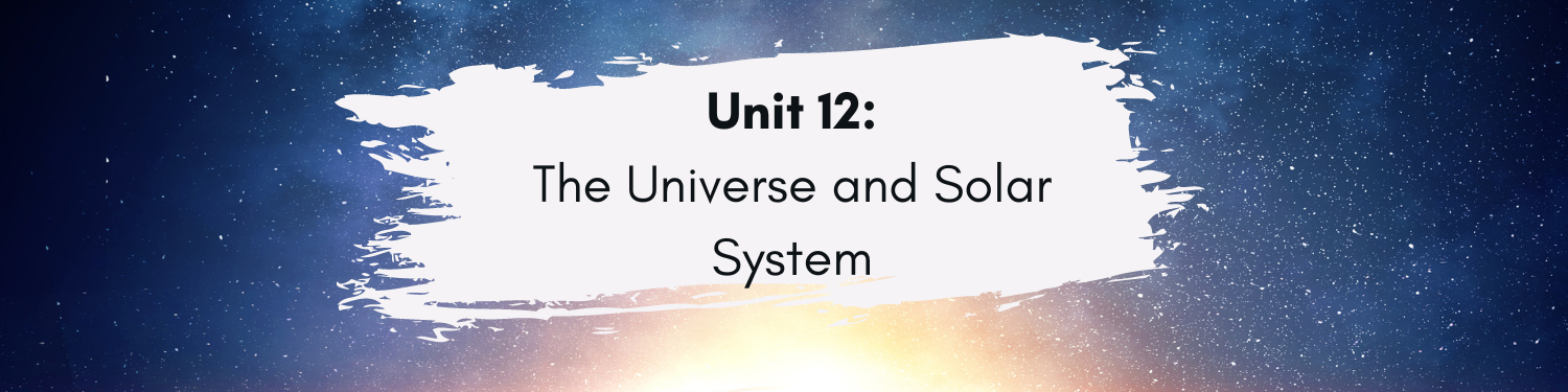 Unit 12: The Universe and Solar System Banner